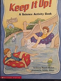 Keep It Up! (A Science Activity Book)