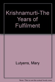 Krishnamurti-The Years of Fulfilment