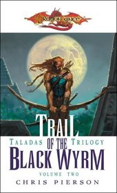 Trail of the Black Wyrm (Dragonlance: Taladas, Bk 2)