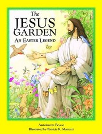 The Jesus Garden: An Easter Legend