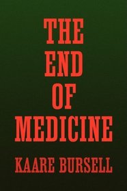 The End of Medicine