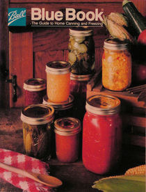 Ball Blue Book: The Guide to Home Canning & Freezing