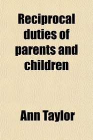 Reciprocal duties of parents and children