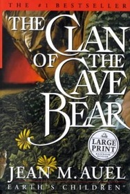 The Clan of the Cave Bear. Large Print Softcover Edition.