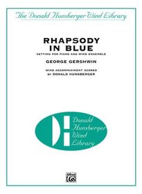 Rhapsody in Blue: Setting for Piano and Wind Ensemble (The Donald Hunsberger Wind Library)