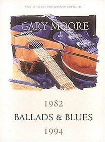 Gary Moore : Ballads and Blues 1982-1994, Vocal, Guitar, Bass, with Chord Boxes and Tabulature