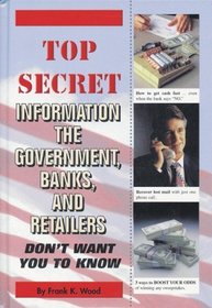 Top Secret Information the Government, Banks, and Retailers Don't Want You to Know
