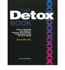 The Detox Book: How to Detoxify Your Body to Improve Your Health, Stop Disease and Reverse Aging
