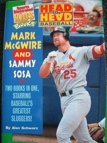 Head to Head Baseball: Sammy Sosa and Mark McGwire (Sports Illustrated for Kids)