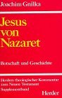 Jesus von Nazaret: Botschaft und Geschichte (Herders theologischer Kommentar zum Neuen Testament. Supplementband)