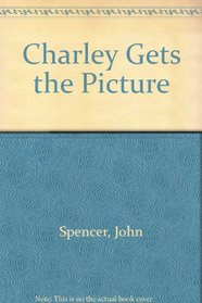 Charley Gets the Picture
