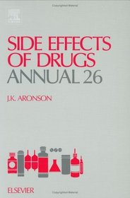 Side Effects of Drugs Annual 26, Volume 26 : A world-wide yearly survey of new data and trends in adverse drug reactions (Side Effects of Drugs Annual)