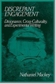 Discrepant Engagement: Dissonance, Cross-Culturality and Experimental Writing (Cambridge Studies in American Literature and Culture)
