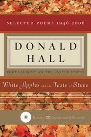 White Apples and the Taste of Stone: Selected Poems 1946-2006