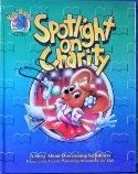 Spotlight on Charity: A Story About Overcoming Selfishness : Featuring the Psalty Family of Characters Created by Ernie and Debby Rettino (Kids' Praise Adventure Series)