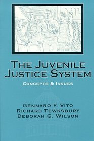 The Juvenile Justice System: Concepts and Issues