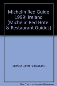 Michelin Red Guide Ireland Hotels-Restaurants 1999 (Serial)