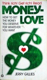 Moneylove: How to get money you deserve for whatever you want