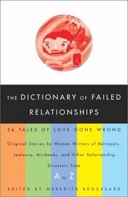 The Dictionary of Failed Relationships : 26 Tales of Love Gone Wrong