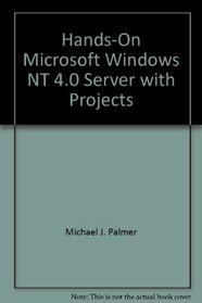 Hands-On Microsoft Windows NT 4.0 Server with Projects