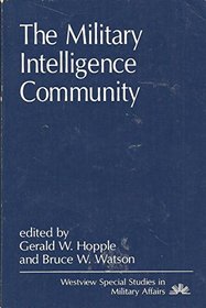 The Military Intelligence Community (Westview Special Studies in Military Affairs)