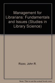 Management for Librarians: Fundamentals and Issues (Studies in Library Science)