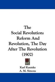 The Social Revolution: Reform And Revolution, The Day After The Revolution (1902)