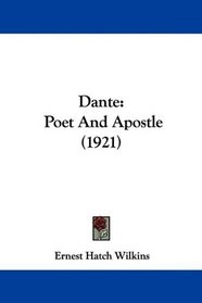 Dante: Poet And Apostle (1921)