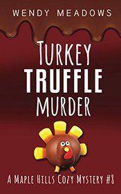 Turkey Truffle Murder (A Maple Hills Cozy Mystery)