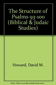The Structure of Psalms 93-100 (Biblical and Judaic Studies) (Biblical and Judaic Studies)