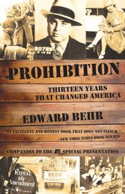Prohibition: Thirteen Years That Changed America