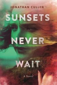 Sunsets Never Wait: A Novel (Shadows of Our Time)