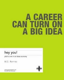 Hey You: Pitch To Win In an Ideas World