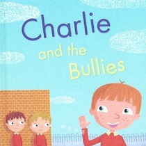 Charlie and the Bullies (Helping Hands)