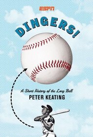 Dingers! : A Short History of the Long Ball