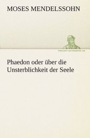 Phaedon oder ber die Unsterblichkeit der Seele (German Edition)