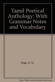 Tamil Poetical Anthology: With Grammar Notes and Vocabulary