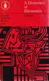 A Dictionary of Electronics (Penguin reference books, R19)