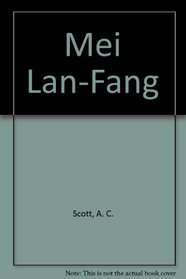 Mei Lan-Fang: Leader of the Pear Garden