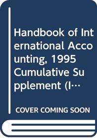 Handbook of International Accounting 1995 Cumulative Supplement (International Accounting and Finance Handbook Supplement) (v. 5)
