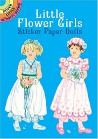 Little Flower Girls Sticker Paper Dolls (Dover Little Activity Books)