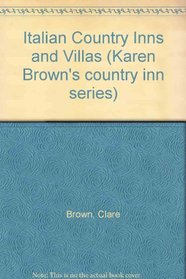 Italian Country Inns and Villas (Karen Brown's country inn series)