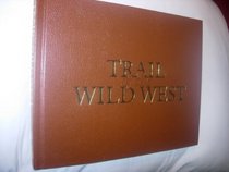 Trail of the Wild West