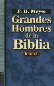 Grandes hombres de la Biblia - Tomo 1 (Spanish Edition)