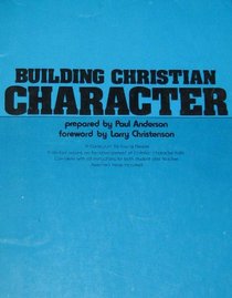 Building Christian Character (Christian Education Curriculum for teens (15-18))