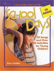 School Days: 28 Songs And over 300 Activities for Young Children (Pam Schiller Series)