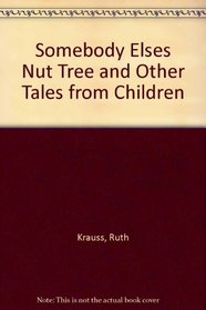 Somebody Elses Nut Tree and Other Tales from Children
