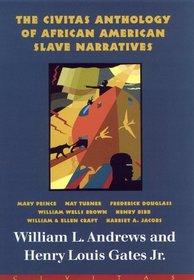 The Civitas Anthology Of African American Slave Narratives