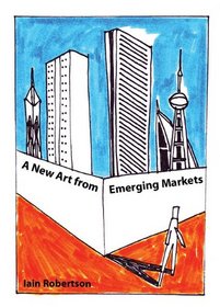 A New Art from Emerging Markets