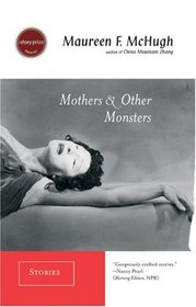 Mothers & Other Monsters: Stories